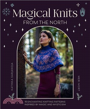Magical Knits from the North：19 Enchanting Knitting Patterns Inspired by Magic and Mysticism