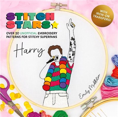 Stitch Stars: Harry：Over 20 Unofficial Embroidery Patterns for Stitchy Superfans