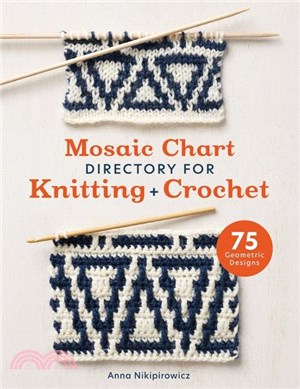 Mosaic Chart Directory for Knitting and Crochet：75 Geometric Designs