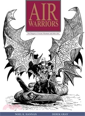 Air Warriors: The Dragons of Arcane Mountain and Other Tales