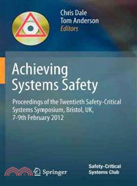 Achieving Systems Safety ─ Proceedings of the Twentieth Safety-Critical Systems Symposium, Bristol, UK, 7-9th February 2012