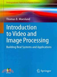 Introduction to Video and Image Processing—Building Real Systems and Applications