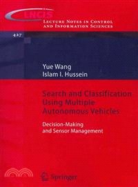 Search and Classification Using Multiple Autonomous Vehicles ─ Decision-making and Sensor Management