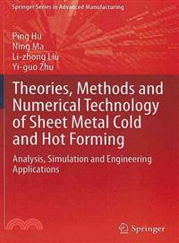 Theories, Methods and Numerical Technology of Sheet Metal Cold and Hot Forming