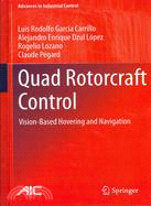 Quad Rotorcraft Control—Vision-Based Hovering and Navigation