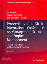 Proceedings of the Sixth International Conference on Management Science and <em>Engineering</em> Management