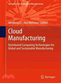 Cloud Manufacturing — Distributed Computing Technologies for Global and Sustainable Manufacturing