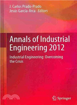 Annals of Industrial Engineering 2012 ― Industrial Engineering, Overcoming the Crisis