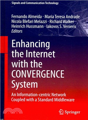 Enhancing the Internet With the Convergence System ― An Information-centric Network Coupled With a Standard Middleware
