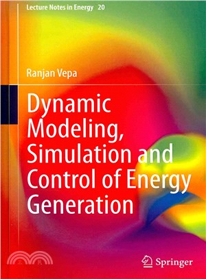 Dynamic Modeling, Simulation and Control of Energy Generation