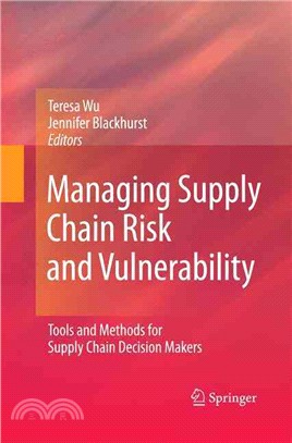 Managing Supply Chain Risk and Vulnerability ― Tools and Methods for Supply Chain Decision Makers