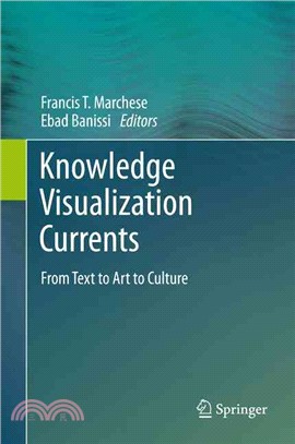 Knowledge Visualization Currents ― From Text to Art to Culture