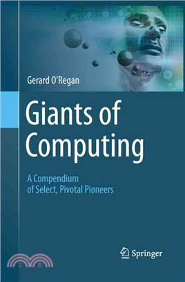 Giants of Computing ― A Compendium of Select, Pivotal Pioneers