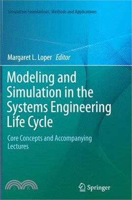 Modeling and Simulation in the Systems Engineering Life Cycle ― Core Concepts and Accompanying Lectures