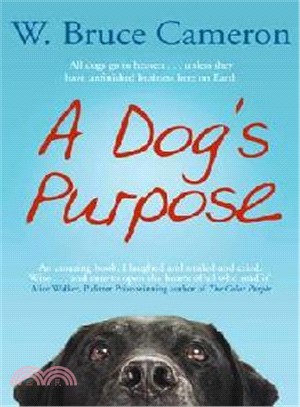 A Dog's Purpose: A novel for humans