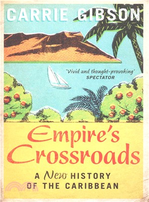 Empire's Crossroads：A New History of the Caribbean