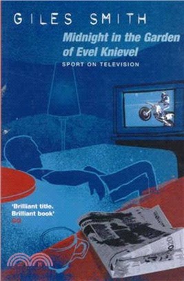 Midnight in the Garden of Evel Knievel：Sport on Television