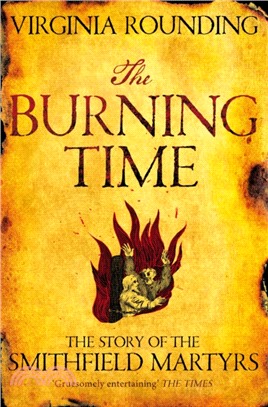 The Burning Time：The Story of the Smithfield Martyrs