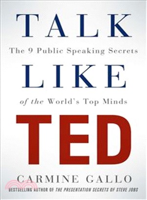 Talk like TED :the 9 public speaking secrets of the world's top minds /