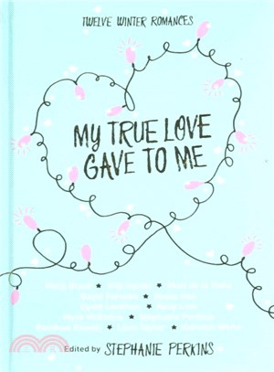 My true love gave to me :twelve winter romances /