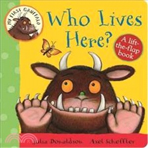 My First Gruffalo: Who Lives Here? Lift-the-Flap Book (硬頁翻翻書)
