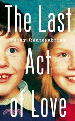 The Last Act of Love：The Story of My Brother and His Sister