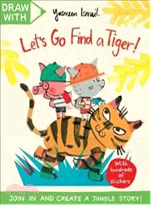 Draw With Yasmeen Ismail: Let's Go Find a Tiger!: A sticker activity adventure