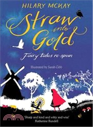 Straw into Gold: Fairy Tales Re-Spun