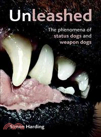 Unleashed—The Phenomenon of Status Dogs and Weapon Dogs