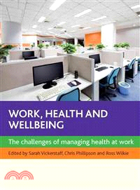 Work, Health and Wellbeing ─ The Challenges of Managing Health at Work