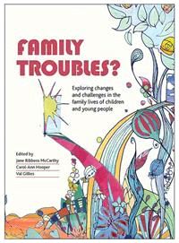 Family Troubles? ― Exploring Changes and Challenges in Family Lives of Children and Young People