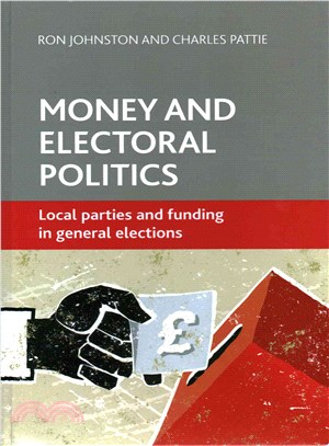 Money and Electoral Politics ― Local Parties and Funding in General Elections