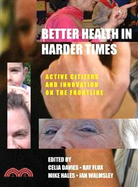 Better Health in Harder Times—Active Citizens and Innovation on the Frontline