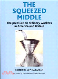 The Squeezed Middle ─ The Pressure on Ordinary Workers in America and Britain