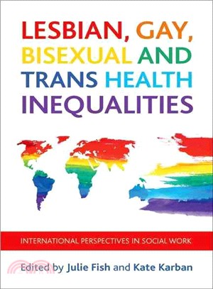 Lesbian, Gay, Bisexual and Trans Health Inequalities ― International Perspectives in Social Work
