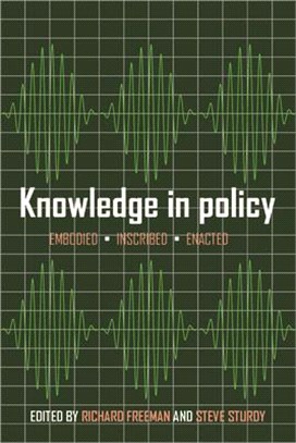 Knowledge in Policy ─ Embodied, Inscribed, Enacted
