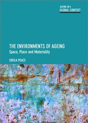 The Environments of Ageing ― Space, Place and Materiality