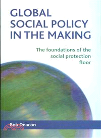 Global social policy in the making :the foundations of the social protection floor /