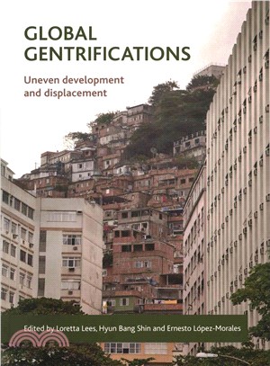 Global gentrifications : uneven development and displacement /