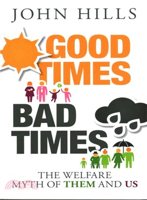 Good Times, Bad Times ─ The Welfare Myth of Them and Us