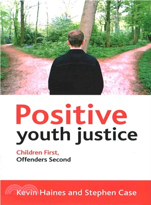 Positive Youth Justice ― Children First, Offenders Second