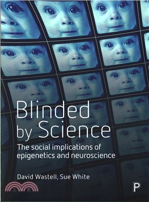 Blinded by Science ─ The Social Implications of Epigenetics and Neuroscience