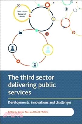 The Third Sector Delivering Public Services：Developments, Innovations and Challenges
