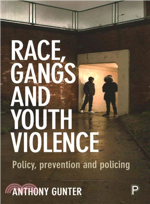 Race, Gangs and Youth Violence ─ Policy, Prevention and Policing