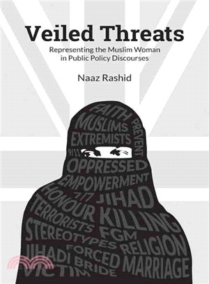 Veiled Threats ─ Representing 'the Muslim Woman' in UK Public Policy Discourses