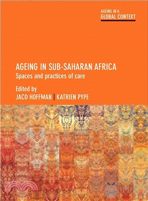 Ageing in Sub-Saharan Africa ─ Spaces and Practices of Care