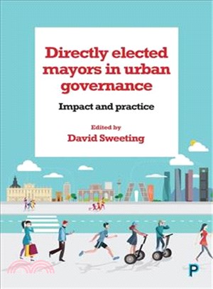 Directly Elected Mayors in Urban Governance ─ Impact and Practice