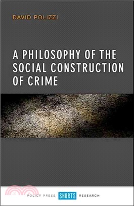 A Philosophy of the Social Construction of Crime