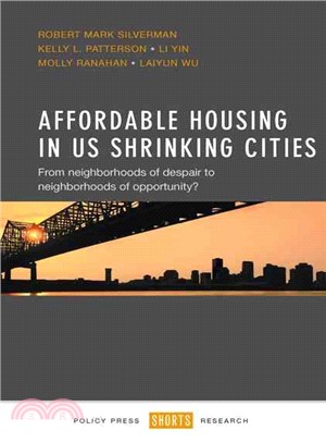Affordable Housing in US Shrinking Cities ─ From Neighborhoods of Despair to Neighborhoods of Opportunity?