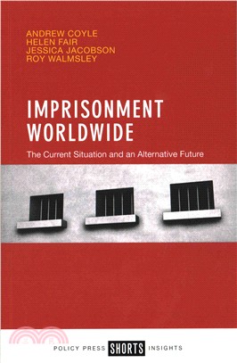 Imprisonment Worldwide ─ The Current Situation and an Alternative Future